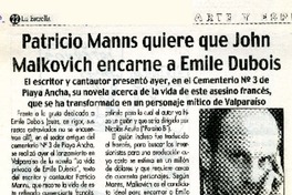 Patricio Manns quiere que John Malkovich encarne a Emile Dubois.  [artículo]