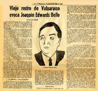 Viejo rostro de Valparaíso evoca Joaquín Edwards Bello  [artículo] Claudio Solar.