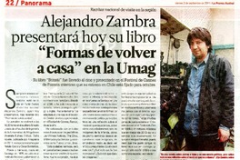Alejandro Zambra presentará hoy su libro "Formas de volver a casa" en la Umag (entrevista)  [artículo].