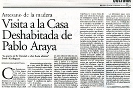Visita a la Casa Deshabitada de Pablo Araya  [artículo] Bernardo González Koppmann.