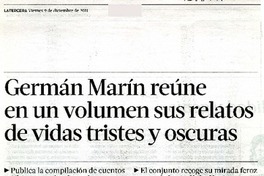 Germán Marín reúne en un volumen sus relatos de vidas tristes y oscuras  [artículo] Marcela Fuentealba.