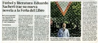 Fútbol y literatura: Eduardo Sacheri trae su nueva novela a la Feria del Libro  [artículo] Rafael garcia.