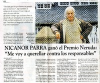 Nicanor Parra ganó el premio Neruda : "me voy a querellar contra los responsables". [artículo]