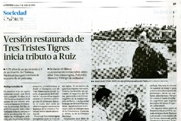 Versión restaurada de tres tristes tigres inicia tributo a Ruiz  [artículo] Rodrigo González M.