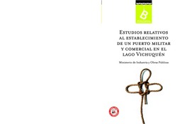 Estudios relativos al establecimiento de un puerto militarcomercial en el Lago Vichuquén /   Ramón Nieto ; [editor general Rafael Sagredo Baeza].