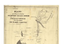 Plano que indica la situación del terreno terciario interior i cretaceo superior entre los puertos de Tomé i Leuvu  [material cartográfico]