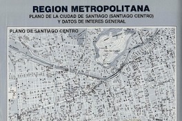 Región Metropolitana plano de la ciudad de Santiago (Santiago Centro) y datos de interés general.