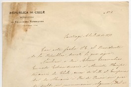 [Carta] 1873 Abril 16, Santiago Con esta fecha S. E. el Presidente de la República, decretó lo que sigue