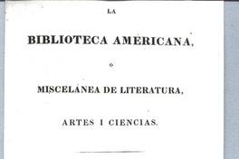 La Biblioteca Americana o Miscelánea de Literatura, Artes y Ciencias Por una sociedad de americanos
