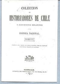 Historiadores de Chile i de documentos relativos a la Historia Nacional. Tomo VI. Crónica del reino de Chile