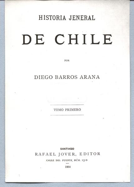 Historia Jeneral de Chile Tomo primero.