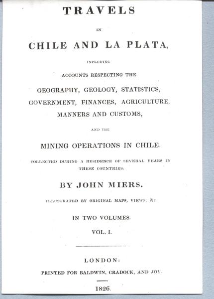 Travels in Chile and La Plata by John Miers vol. 1
