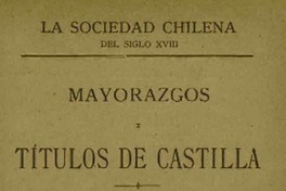 Mayorazgos i títulos de Castilla Domingo Amunátegui Solar.