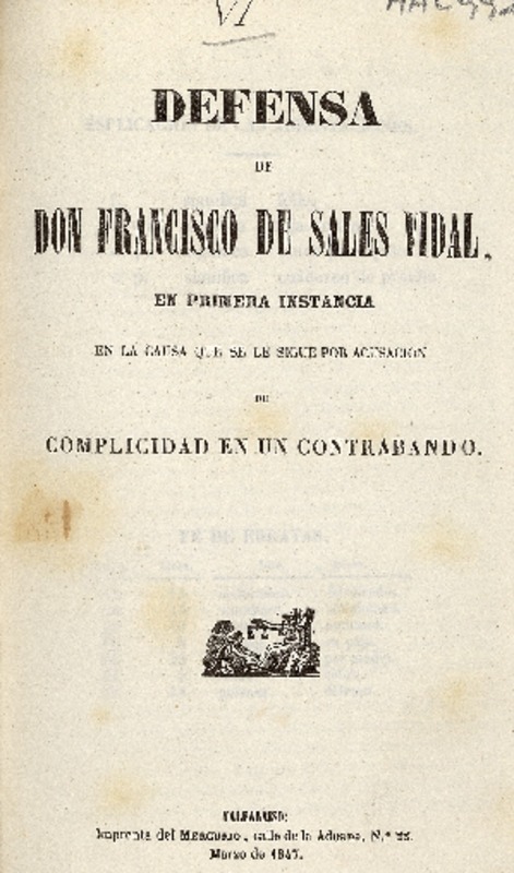 Defensa de don Francisco de Sales Vidal en primera instancia en la causa que se le sigue por acusacion de complicidad en un contrabando.