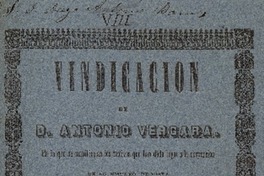 Vindicacion de D. Antonio Vergara en la que se manifiestan los motivos que han dado lugar a la suspension de su empleo de vista de la aduana de Valparaíso.