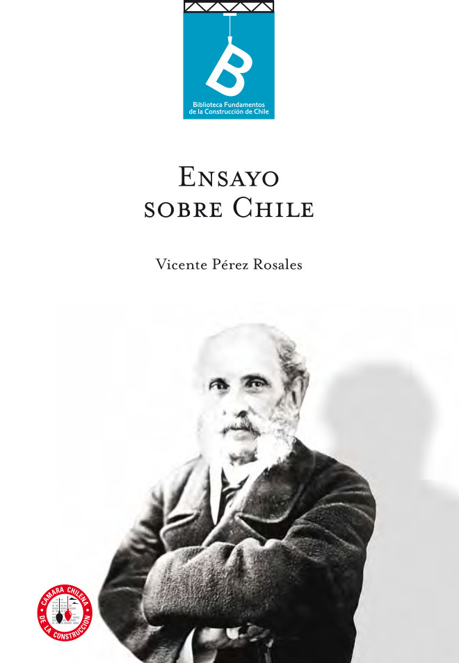 Ensayo sobre Chile Vicente Pérez Rosales ; editor general, Rafael Sagredo Baeza.