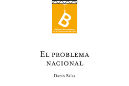 El problema nacional : bases para la reconstrucción de nuestro sistema escolar primario Darío E. Salas ; editor general Rafael Sagredo Baeza.