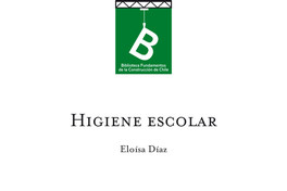 Higiene escolar Eloísa Insunza ; [editor general, Rafael Sagredo Baeza].
