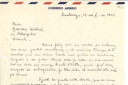 [Carta] 1943 oct. 13, Santiago, [Chile] [a] Gabriela Mistral, Petrópolis, Brasil