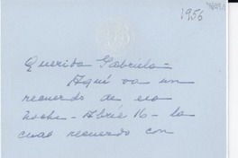 [Carta] [1956?], Washington D.C., [EE.UU.] [a] Gabriela Mistral, New York, [EE.UU.]