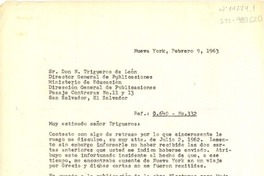 [Carta] 1963 feb. 9, Nueva York, [Estados Unidos] [a] N. Trigueros de León, Director General de Publicaciones, Ministerio de Educación, San Salvador, El Salvador