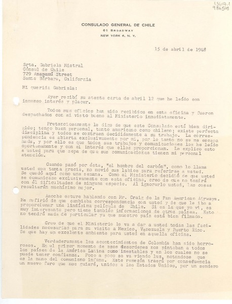 [Carta] 1948 abr. 15, Consulado General de Chile, 61 Broadway, New York 6, N. Y., [EE.UU.] [a la] Srta. Gabriela Mistral, Cónsul de Chile, 729 Anapamú Street, Santa Bárbara, California, [EE.UU.]
