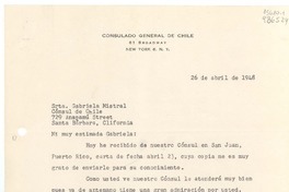 [Carta] 1948 abr. 26, Consulado General de Chile, 61 Broadway, New York 6, N. Y., [EE.UU.] [a la] Srta. Gabriela Mistral, Cónsul de Chile, 729 Anapamú Street, Santa Bárbara, Clifornia [i.e. California], [EE.UU.]