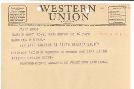 [Telegrama] 1947 mayo 16, Washington, [Estados Unidos] [a] Gabriela Mistral, 729 East Anapama St, Santa Barbara, Calif.