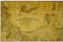 Plano topográfico de la ciudad y Puerto de Valparaíso levantado en 1848 y dedicado a la Municipalidad [material cartográfico] : por Ramón Salazar.