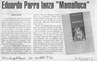 Eduardo Parra lanza "Mamalluca"  [artículo] Marcelo Cabello