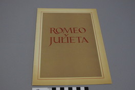 Romeo y Julieta : [programa] de W. Shakespeare ; traducción especial para el Instituto del Teatro de la Universidad de Chile por Pablo Neruda.