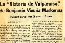 La "Historia de Valparaíso", de Benjamín Vicuña Mackenna  [artículo] Charles L. Fischer.
