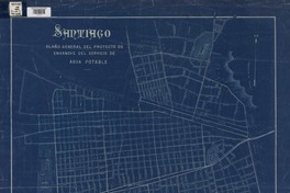Santiago plano general del Proyecto de ensanche del Servicio de Agua Potable [material cartográfico] : G. Roufosse.