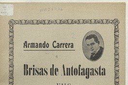 Brisas de Antofagasta vals para piano [música] : música de Armando Carrera.