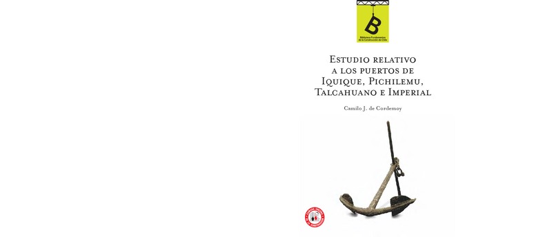 Estudio relativo a los puertos de Iquique, Pichilemu, Talcahuano e Imperial Camilo J. de Cordemoy.