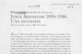 Jorge Alessandri 1896-1986, una biografía  [artículo] Carlos Huneeus.