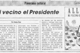 Allende, mi vecino el Presidente  [artículo] Nadya Rojo.