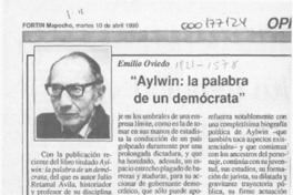 "Aylwin, la palabra de un demócrata"  [artículo] Emilio Oviedo.