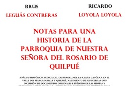 Notas para una historia de la Parroquia de Nuestra Señora del Rosario de Quilpué Brus Leguás Contreras, Ricardo Loyola Loyola.