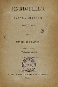 Enriquillo : leyenda histórica dominicana :  por Manuel de J. Galván.