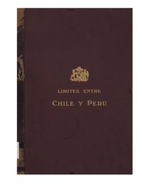 Memoria sobre los límites entre Chile y Perú : de acuerdo con el tratado del 3 de Junio de 1929