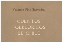 Cuentos folkloricos de Chile [compilado y comentado por] Yolando Pino Saavedra.