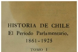 Historia de Chile : el período parlamentario, 1861-1925