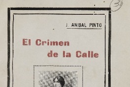 El crimen de la calle Lord Cochrane J. Aníbal Pinto.