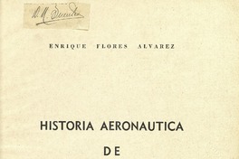 Historia aeronáutica de Chile Enrique Florez Alvarez.