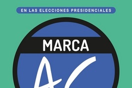En las elecciones presidenciales Marca AC Asamblea Constituyente.