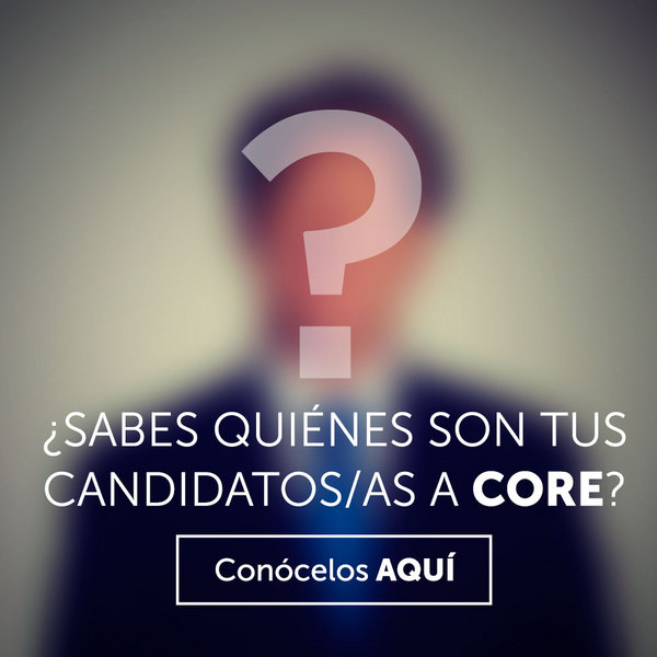 ¿Sabes quiénes son tus candidatosas a CORE?