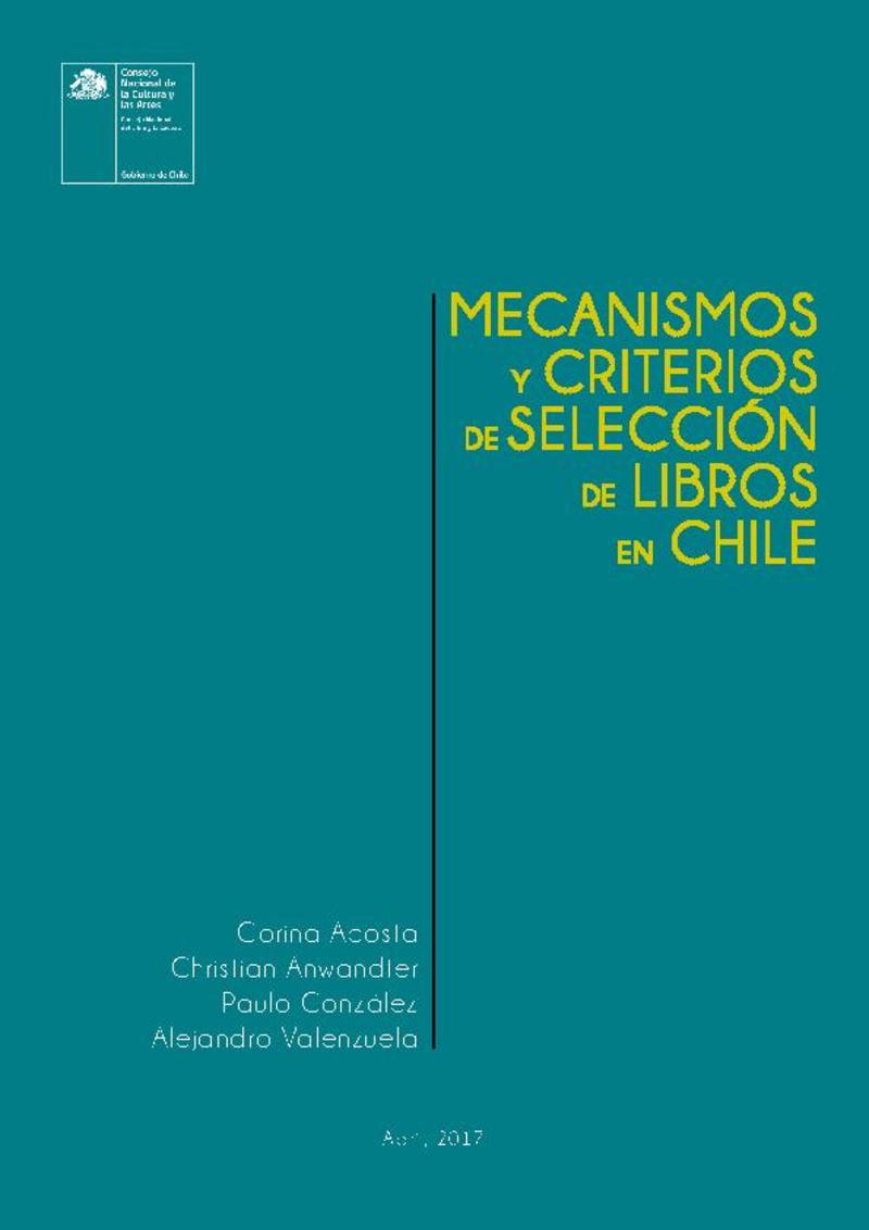 Mecanismos y criterios de selección de libros en Chile  [recurso electrónico] Corina Acosta ... [y otros]