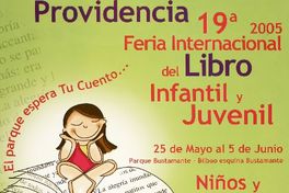 19a 2005 Feria internacional del libro infantil y juvenil Providencia : 25 de mayo al 5 de junio.