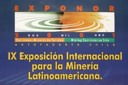 IX exposición internacional para la minería Latinoamericana Campus Coloso Universidad de Antofagasta : del 20 al 24 de noviembre de 2001.